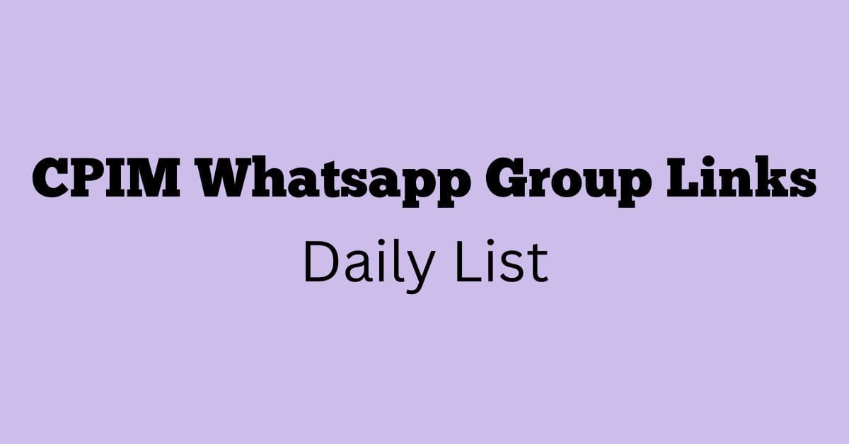 CPIM Whatsapp Group Links Daily List