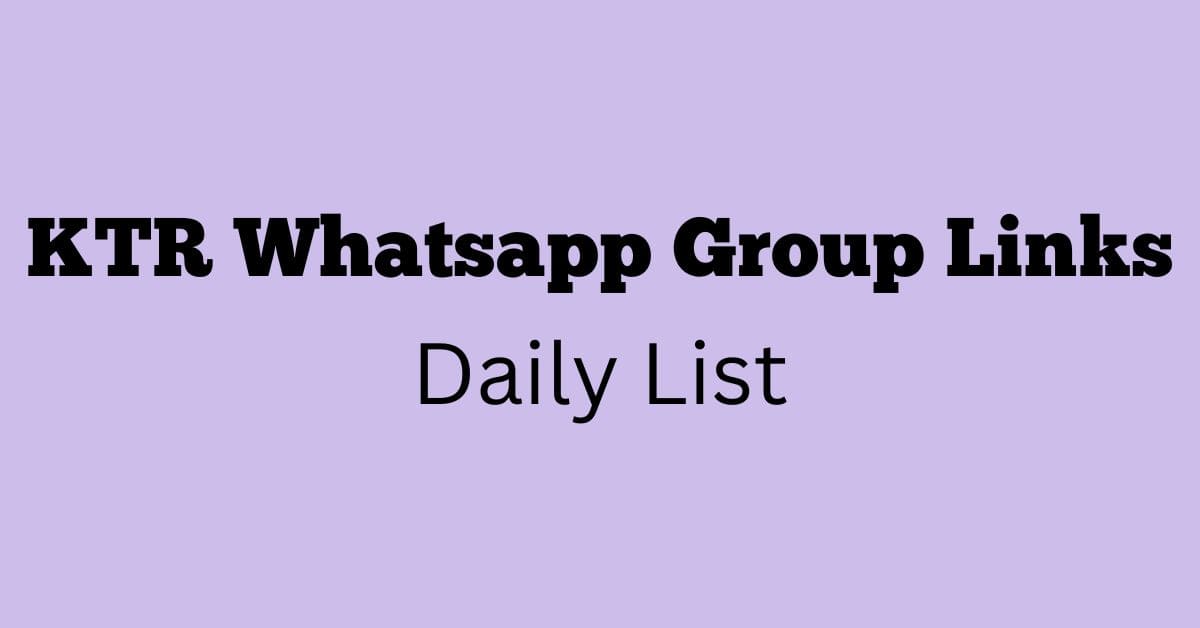 KTR Whatsapp Group Links Daily List
