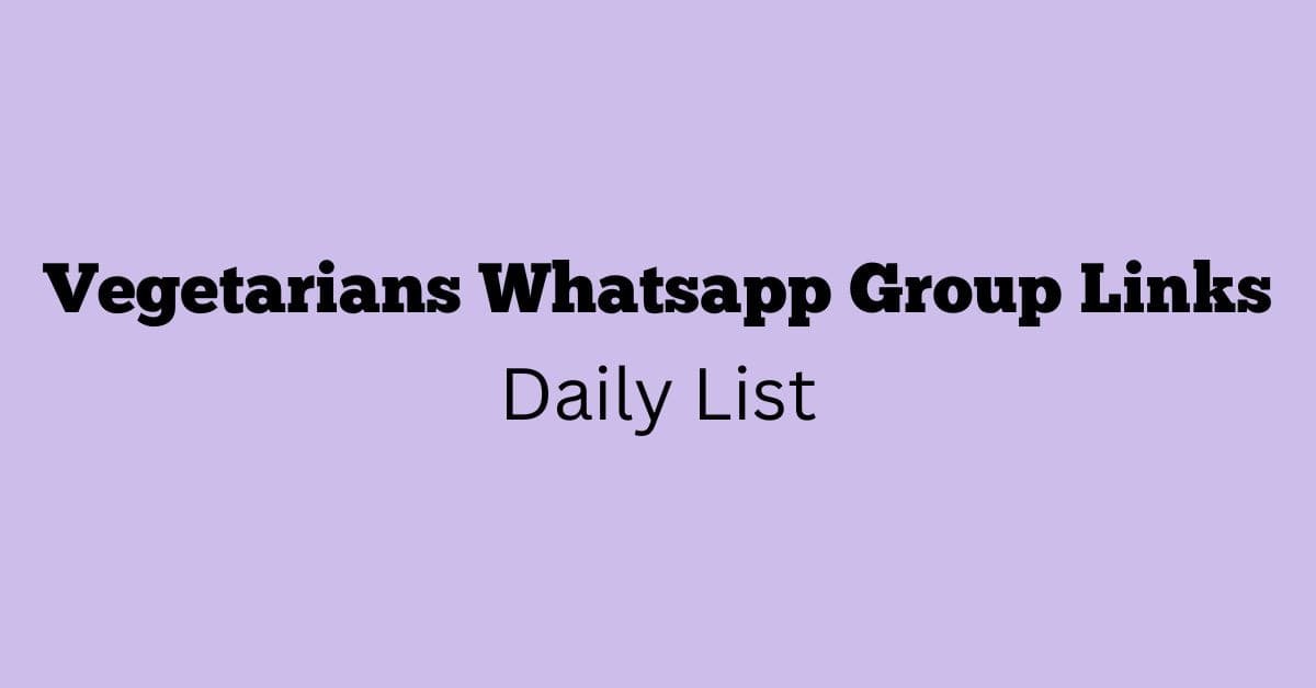 Vegetarians Whatsapp Group Links Daily List