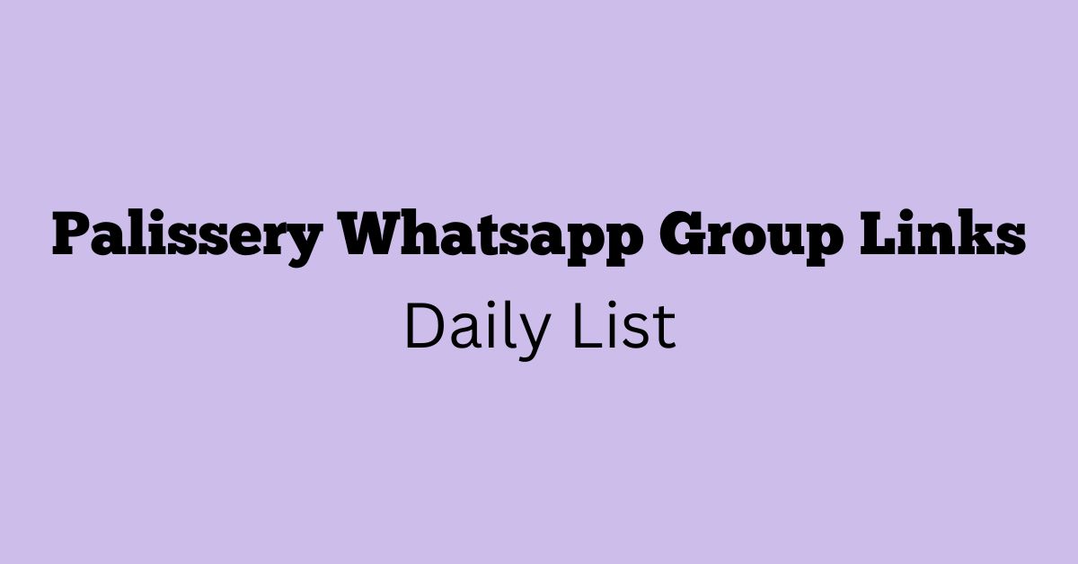 Palissery Whatsapp Group Links Daily List