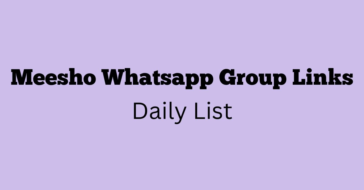 Meesho Whatsapp Group Links Daily List