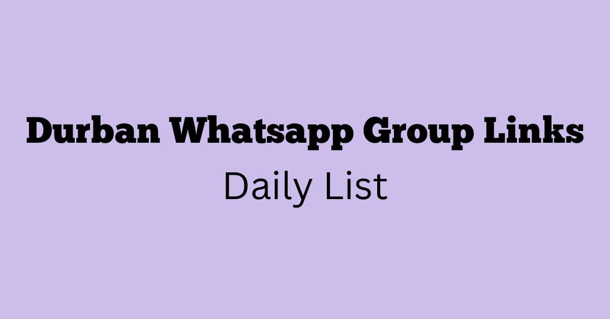 Durban Whatsapp Group Links Daily List