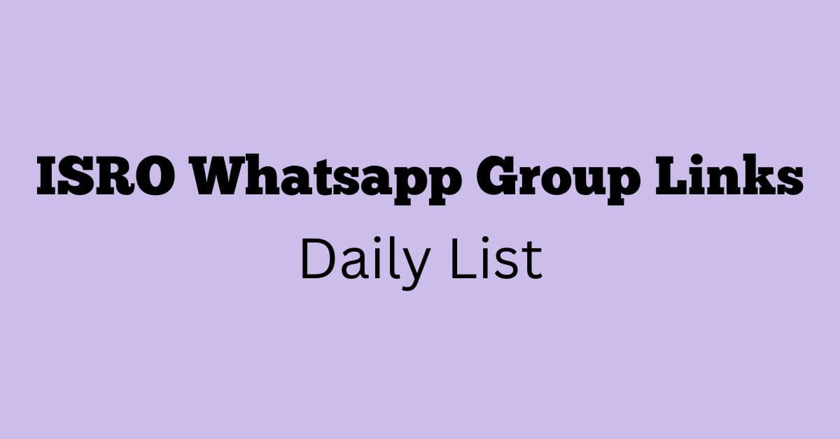 ISRO Whatsapp Group Links Daily List