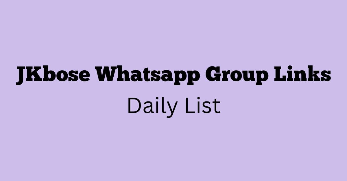 JKbose Whatsapp Group Links Daily List
