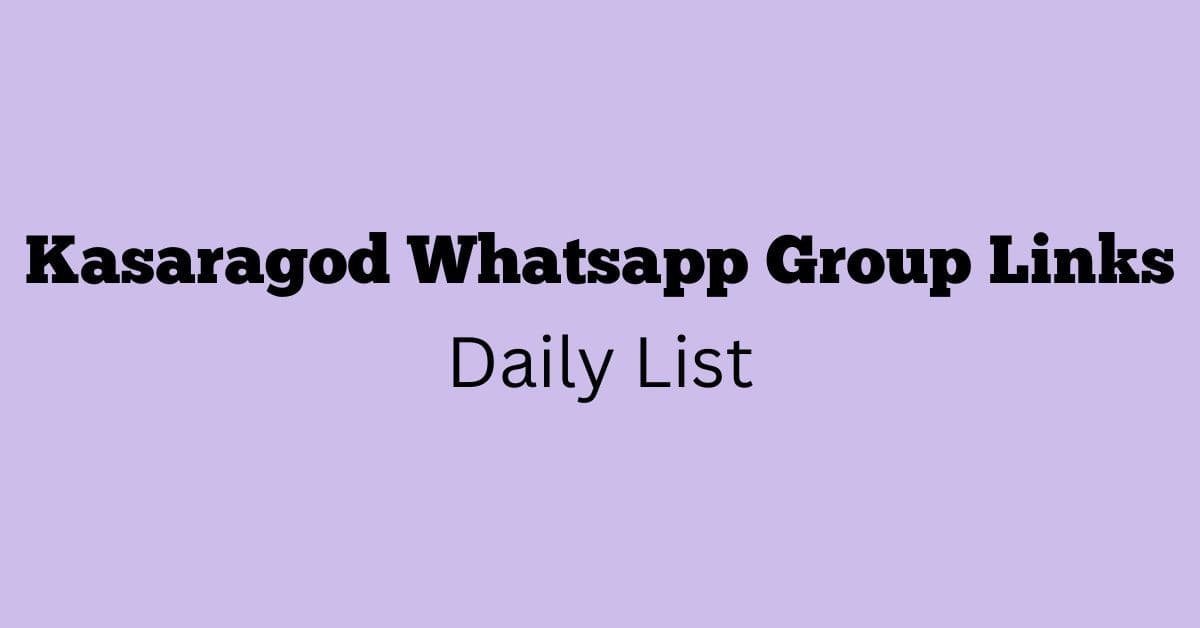 Kasaragod Whatsapp Group Links Daily List