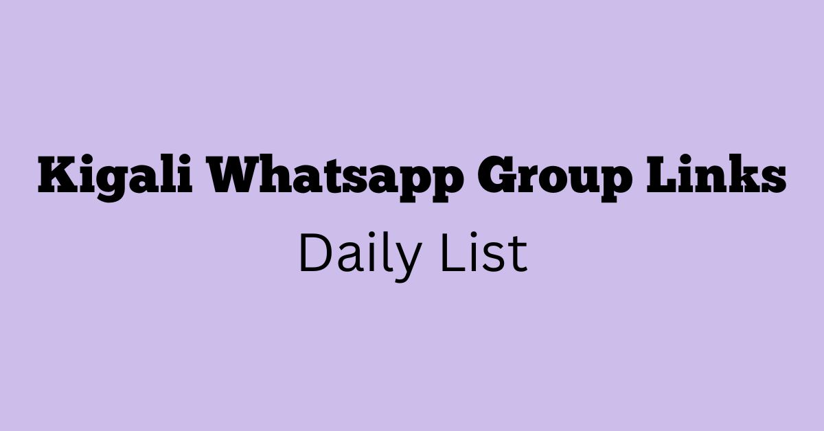 Kigali Whatsapp Group Links Daily List