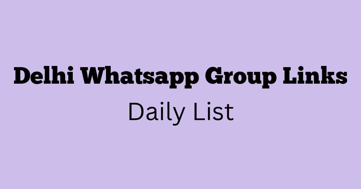 Delhi Whatsapp Group Links Daily List