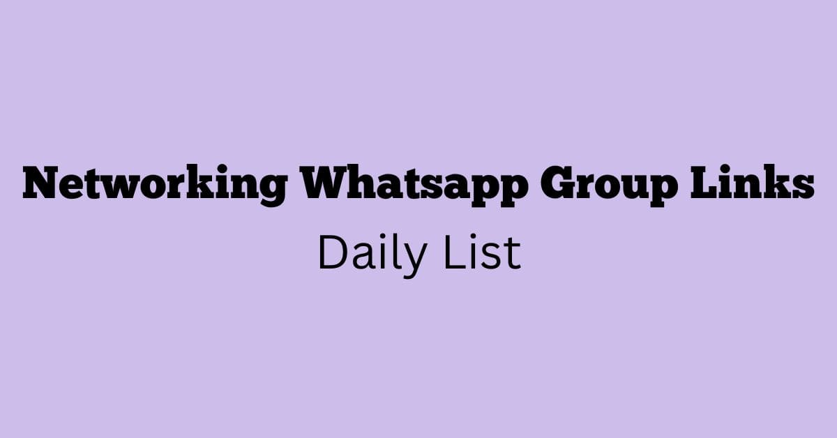 Networking Whatsapp Group Links Daily List