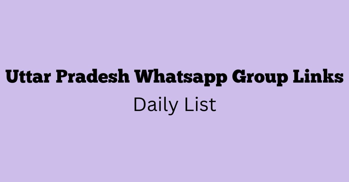 Uttar Pradesh Whatsapp Group Links Daily List