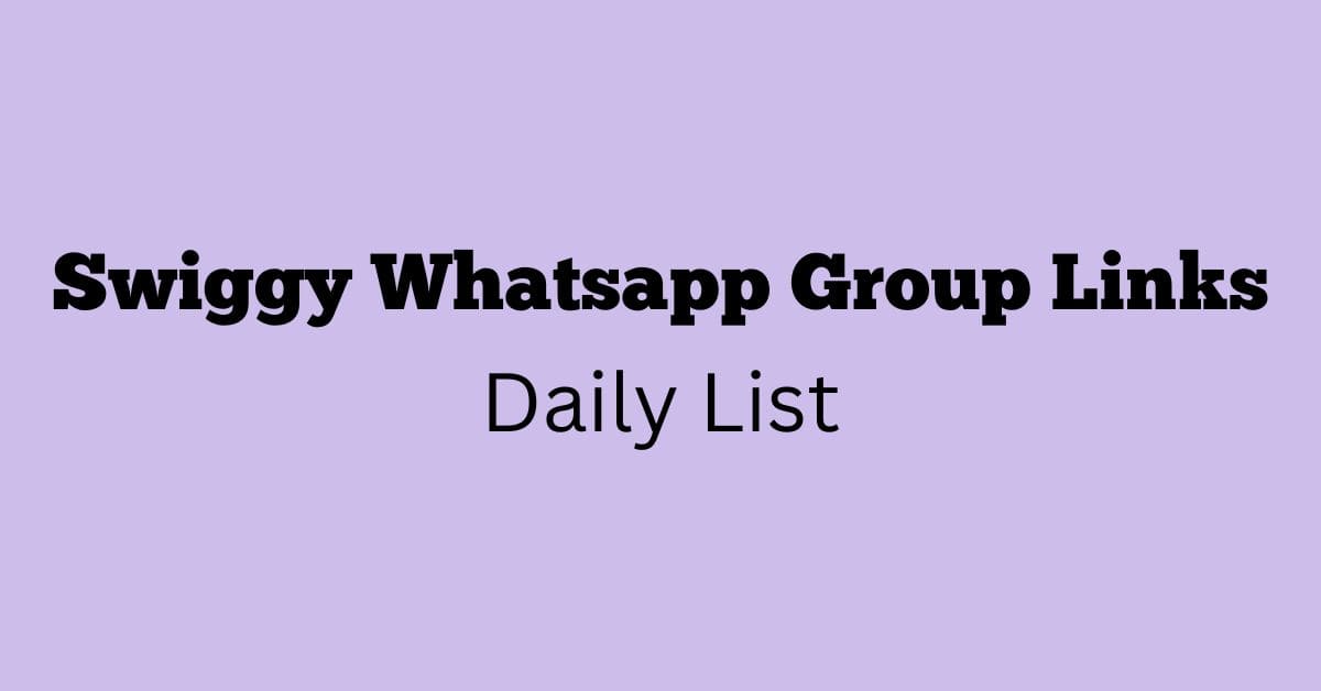 Swiggy Whatsapp Group Links Active List