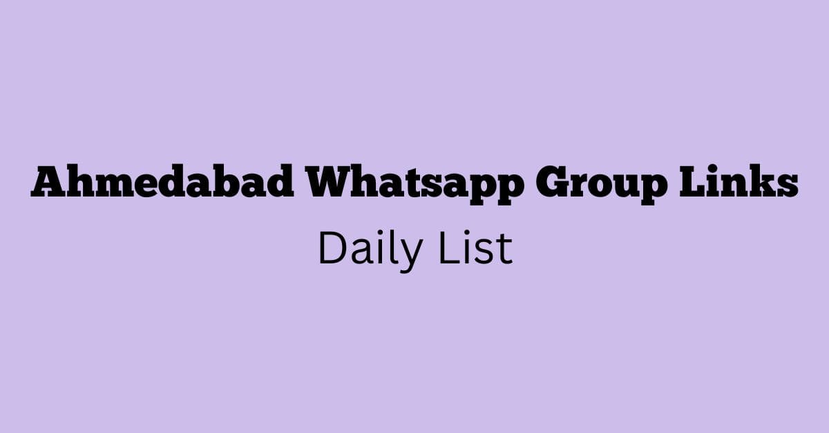 Ahmedabad Whatsapp Group Links Daily List