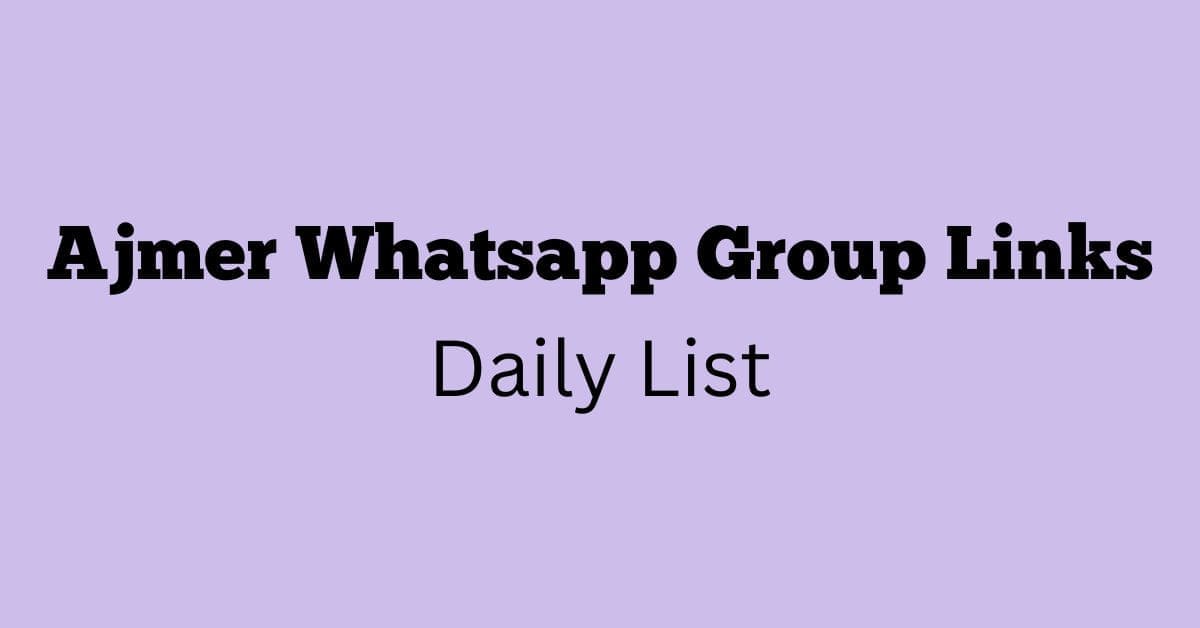 Ajmer Whatsapp Group Links Daily List