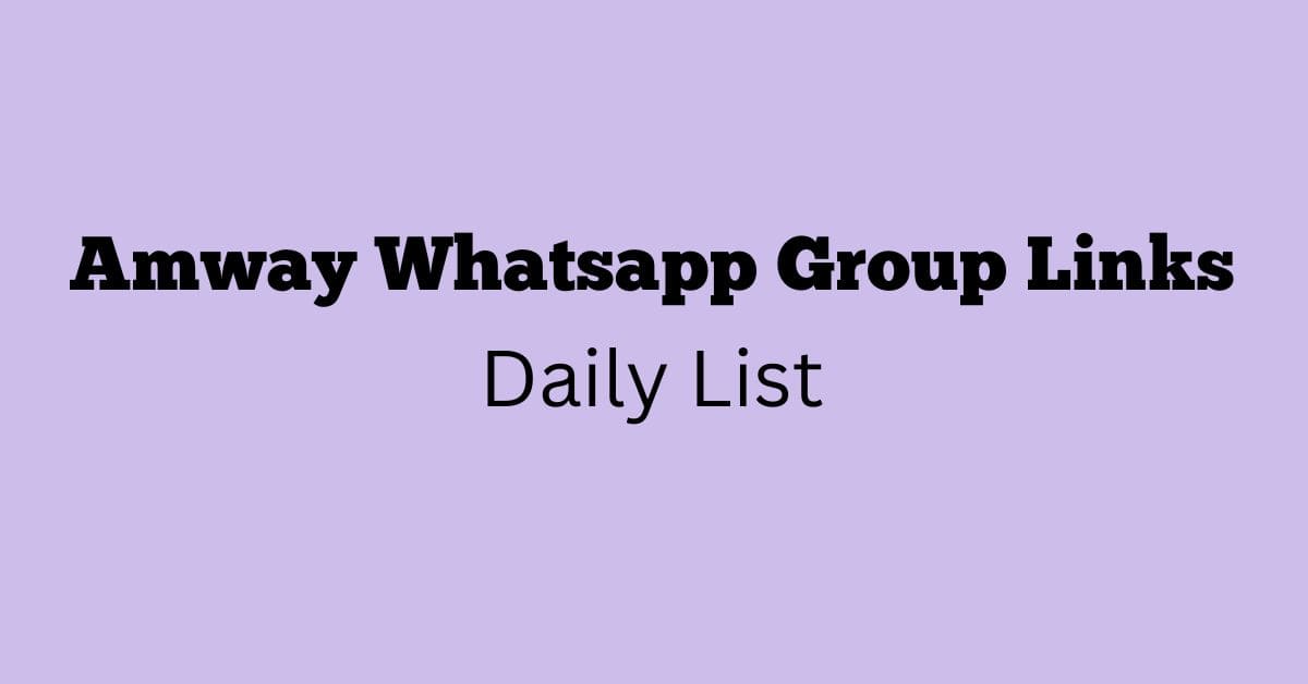 Amway Whatsapp Group Links Daily List