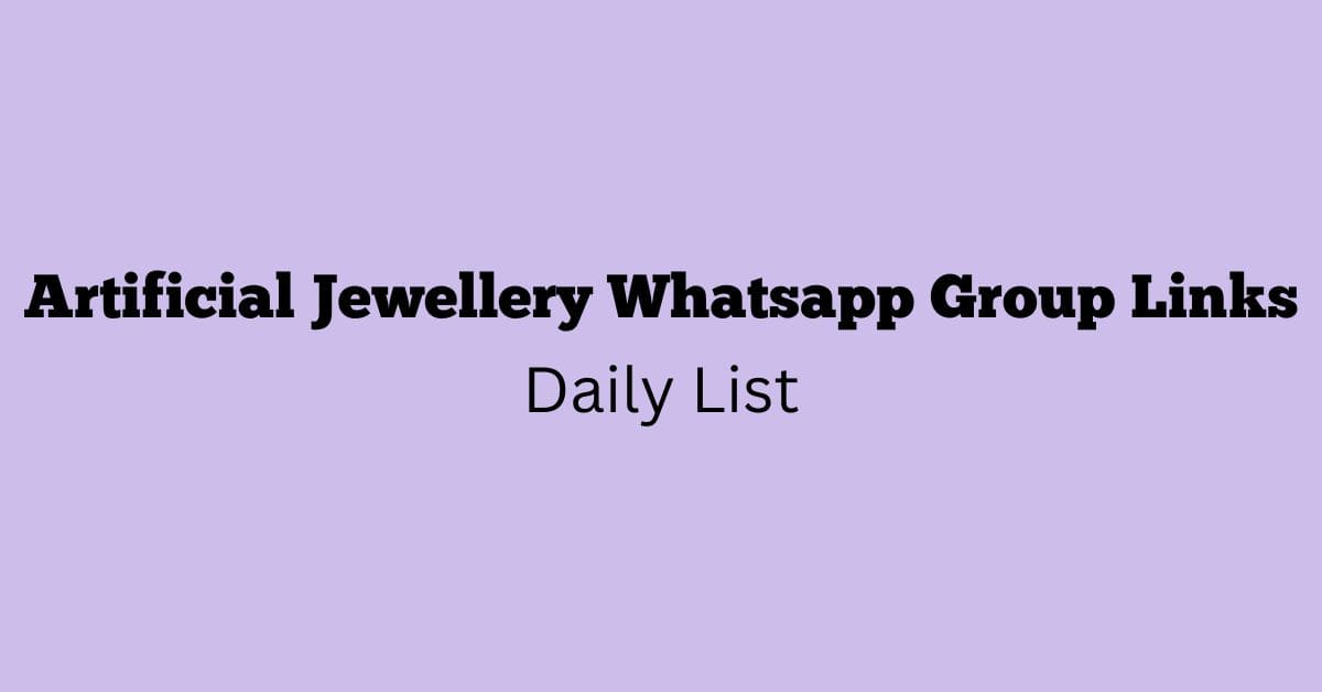 Artificial Jewellery Whatsapp Group Links Daily List