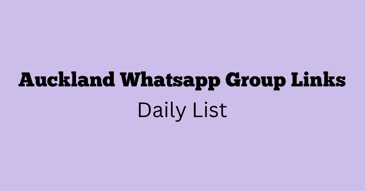 Auckland Whatsapp Group Links Daily List