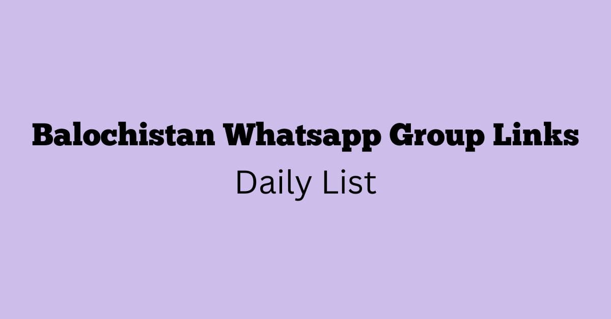 Balochistan Whatsapp Group Links Daily List