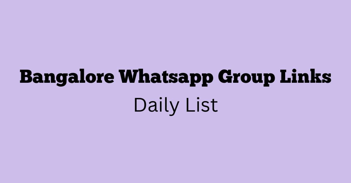 Bangalore Whatsapp Group Links Daily List