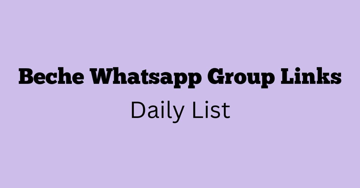 Beche Whatsapp Group Links Daily List