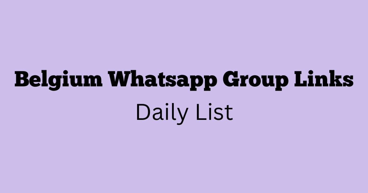 Belgium Whatsapp Group Links Daily List