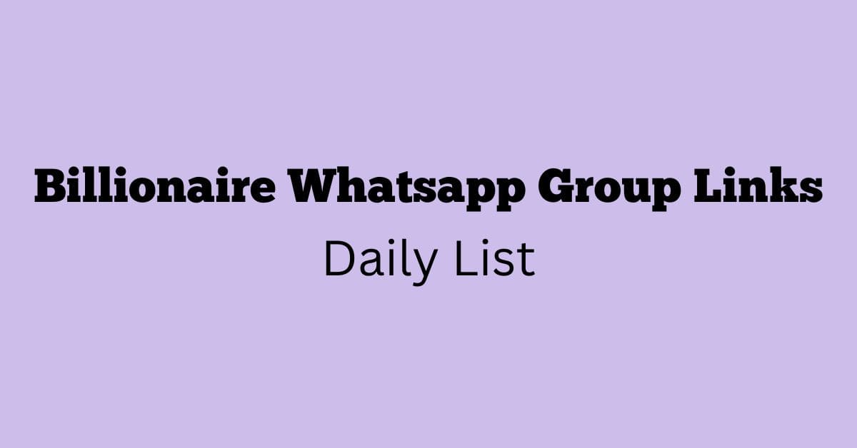 Billionaire Whatsapp Group Links Daily List