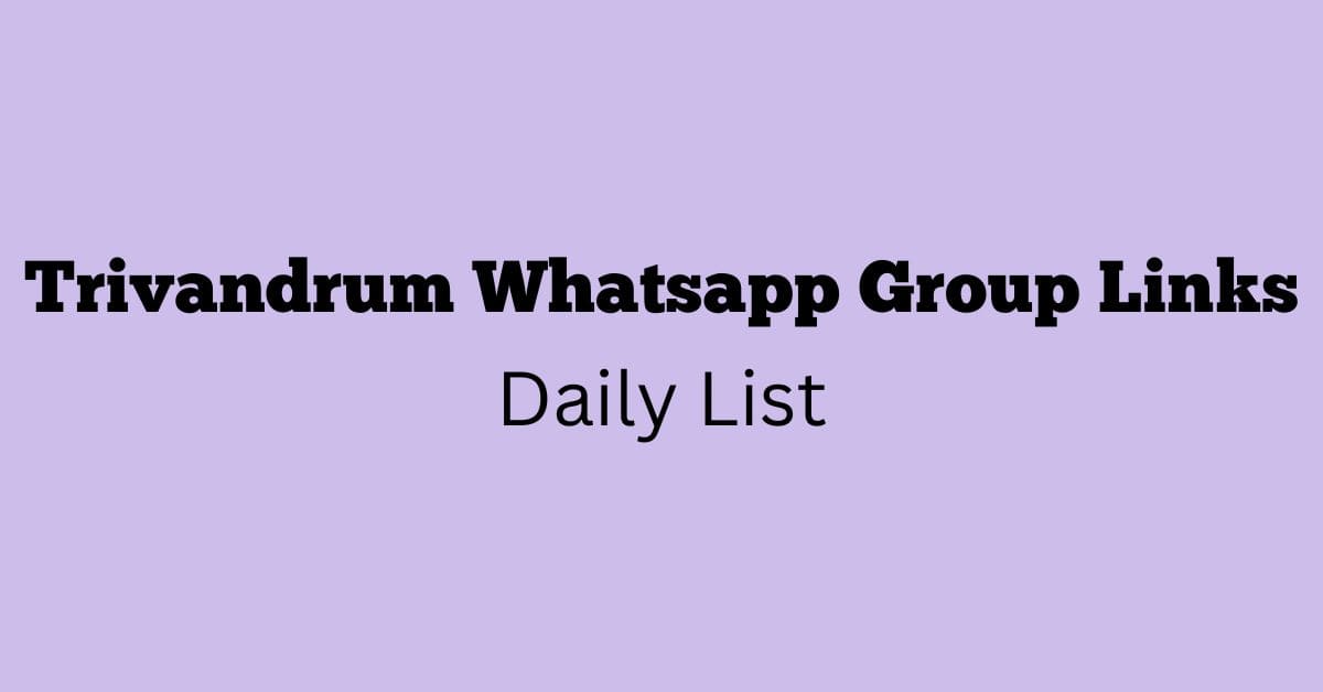 Trivandrum Whatsapp Group Links Daily List