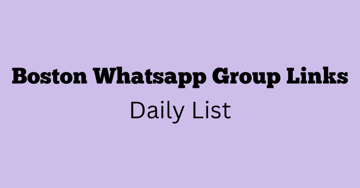 Boston Whatsapp Group Links Daily List