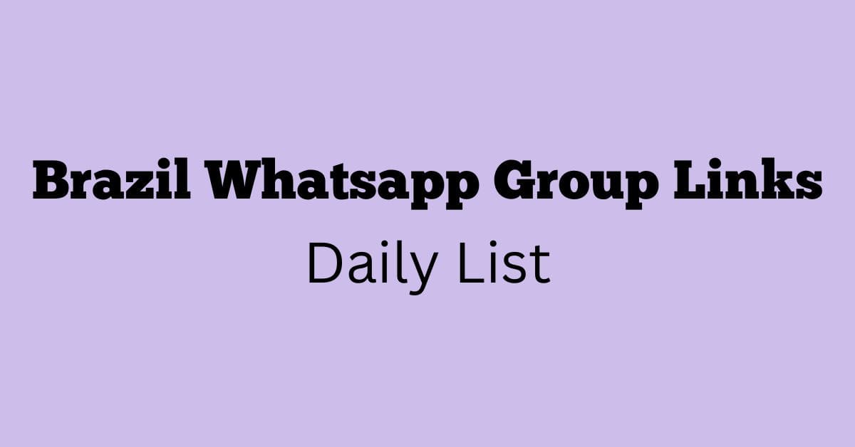 Brazil Whatsapp Group Links Daily List