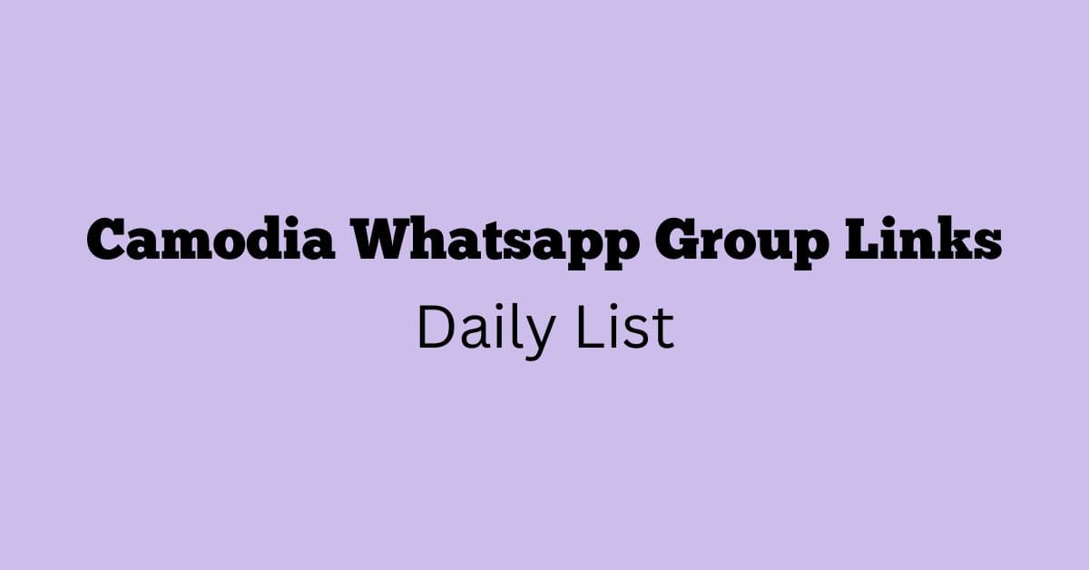 Camodia Whatsapp Group Links Daily List