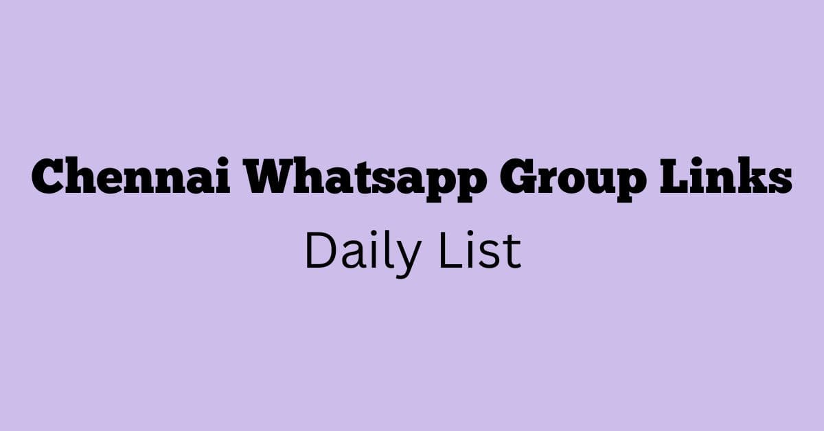 Chennai Whatsapp Group Links Daily List