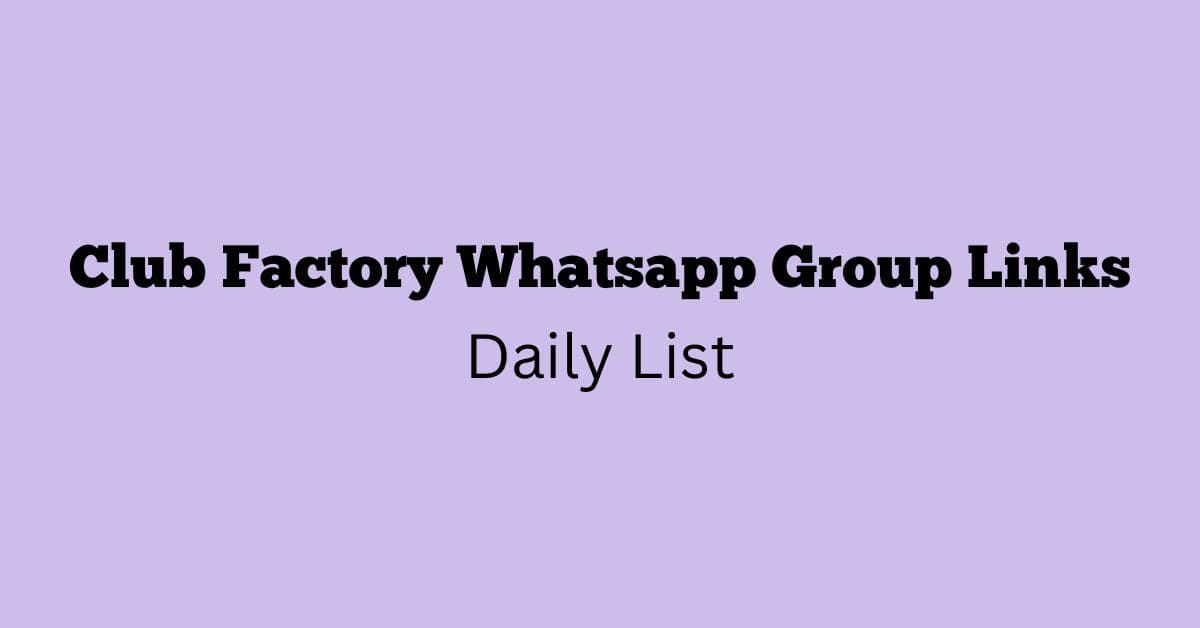 Club Factory Whatsapp Group Links Daily List