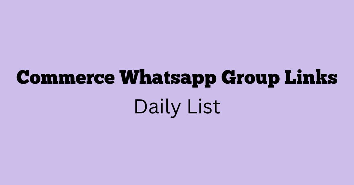 Commerce Whatsapp Group Links Daily List