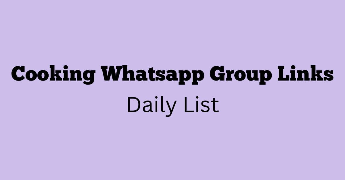 Cooking Whatsapp Group Links Daily List