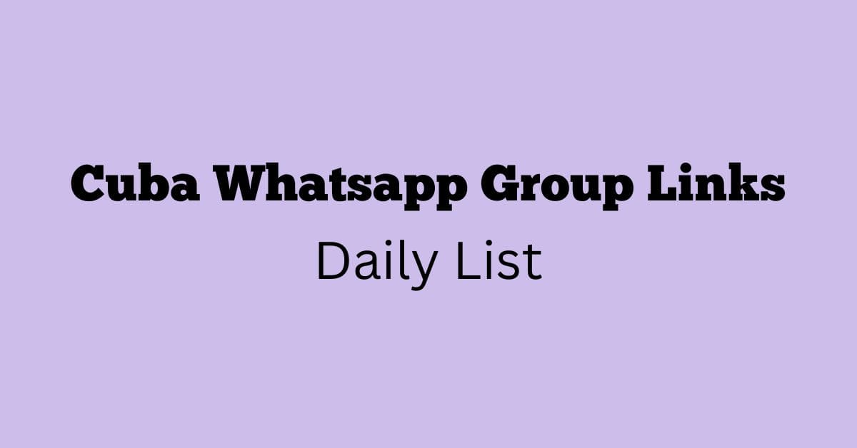 Cuba Whatsapp Group Links Daily List