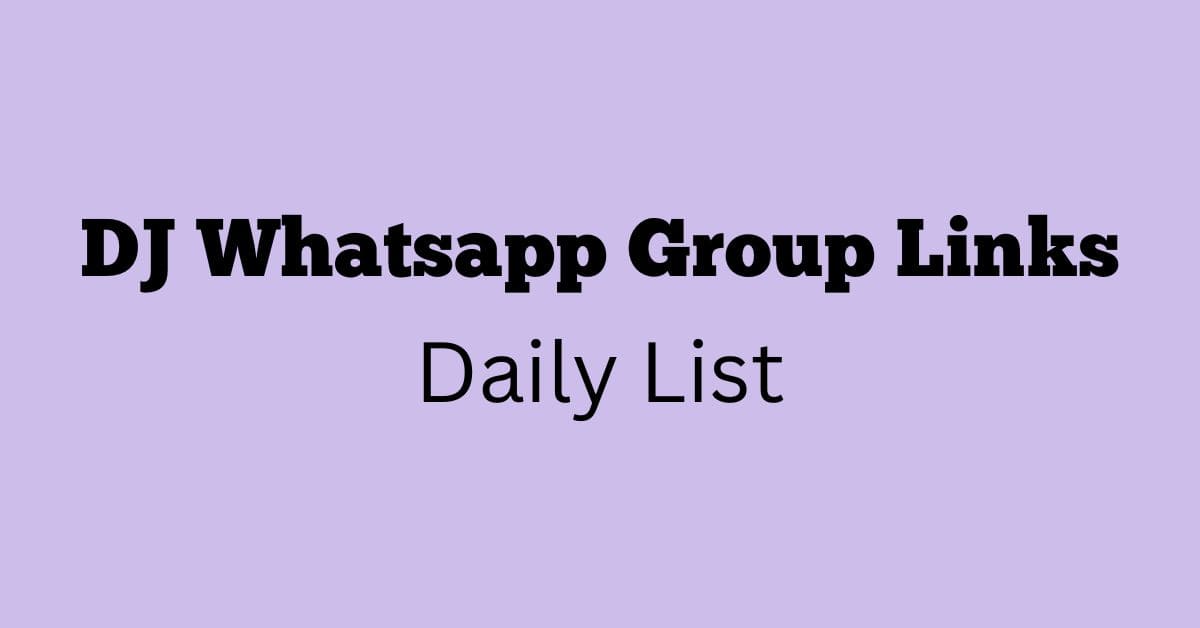 DJ Whatsapp Group Links Daily List