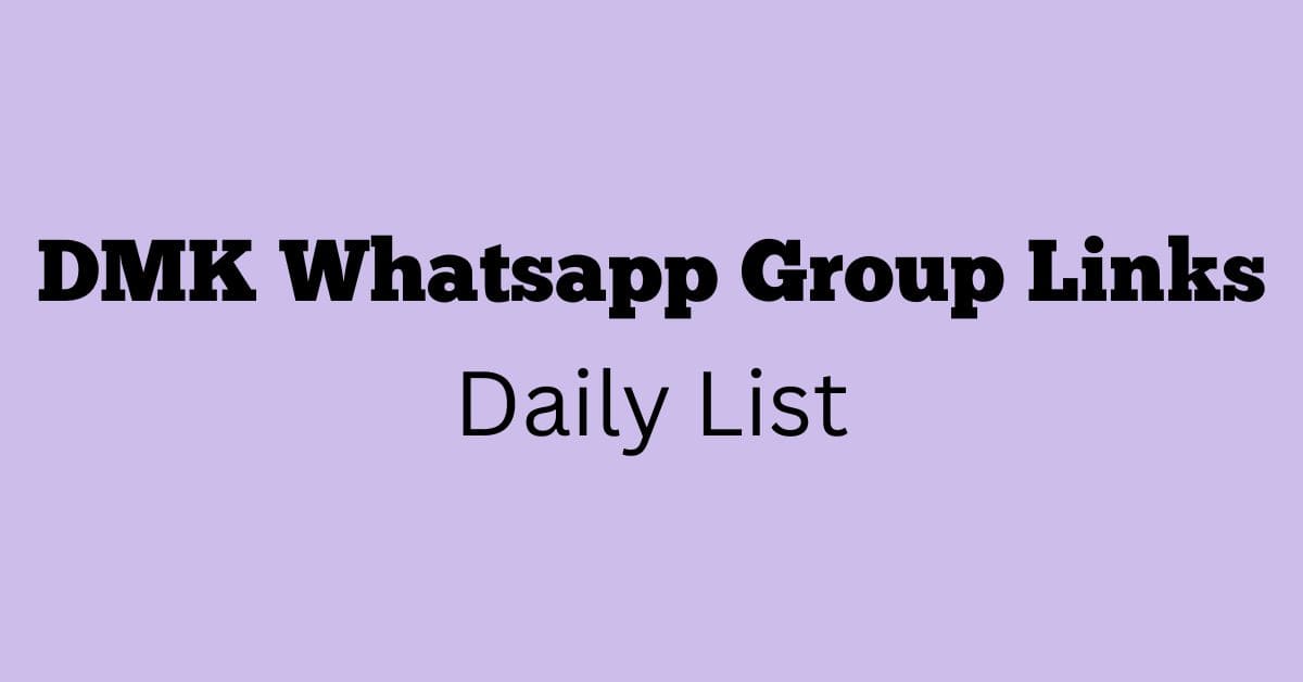 DMK Whatsapp Group Links Daily List