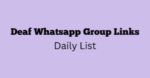 Read more about the article Deaf Whatsapp Group Links Daily List