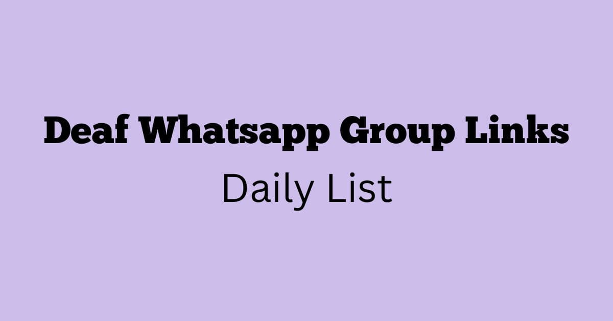 Deaf Whatsapp Group Links Daily List