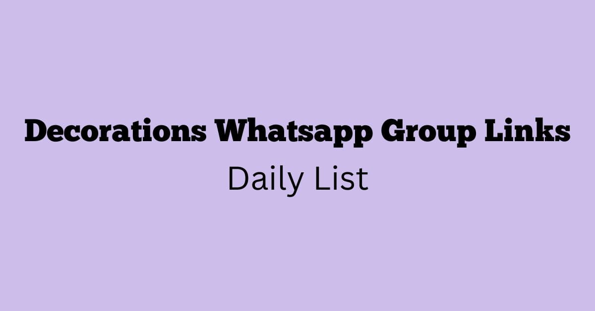 Decorations Whatsapp Group Links Daily List