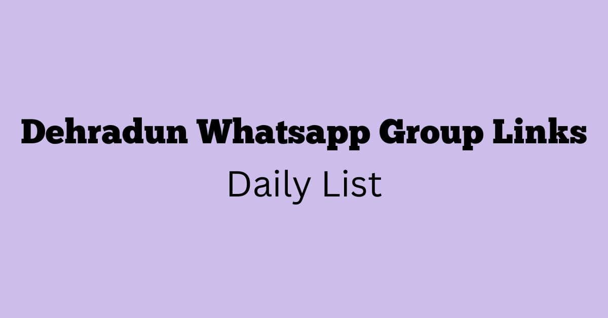 Dehradun Whatsapp Group Links Daily List