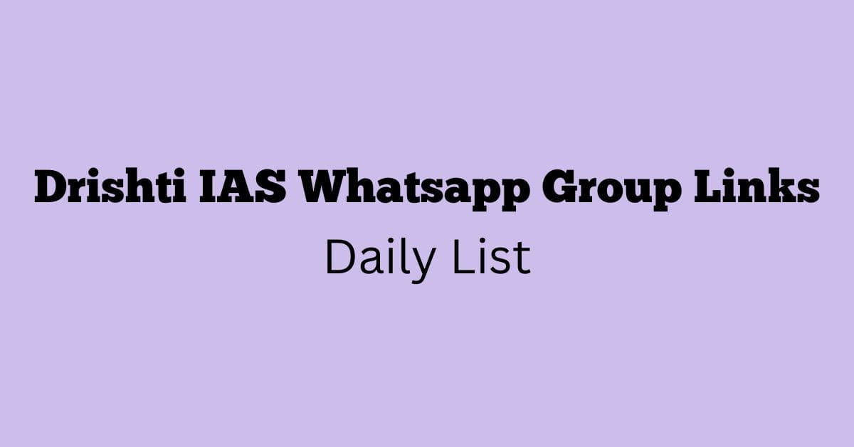 Drishti IAS Whatsapp Group Links Daily List