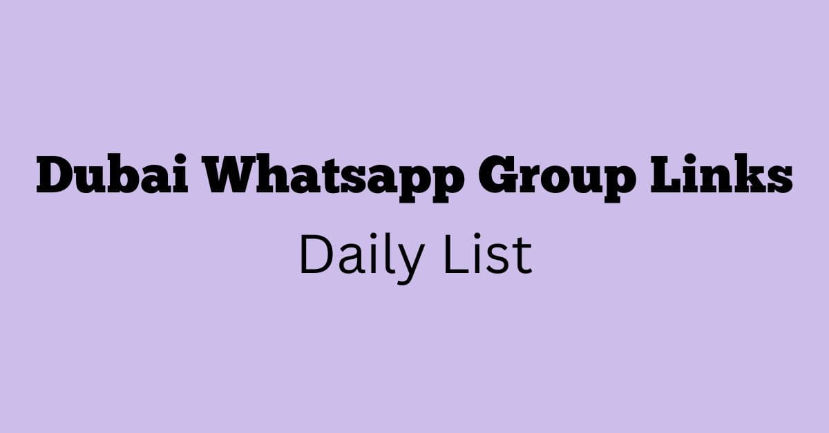 Dubai Whatsapp Group Links Daily List