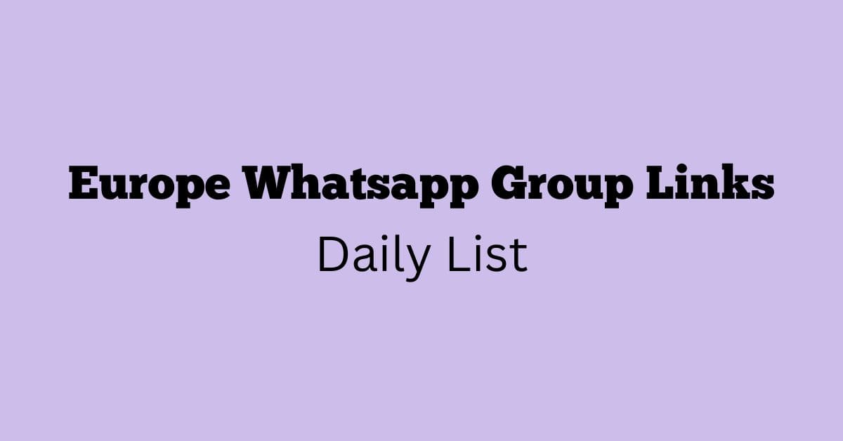 Europe Whatsapp Group Links Daiy List