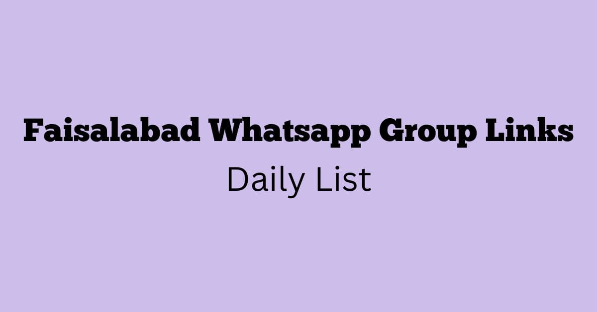 Faisalabad Whatsapp Group Links Daily List