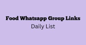 Read more about the article Food Whatsapp Group Links Daily List