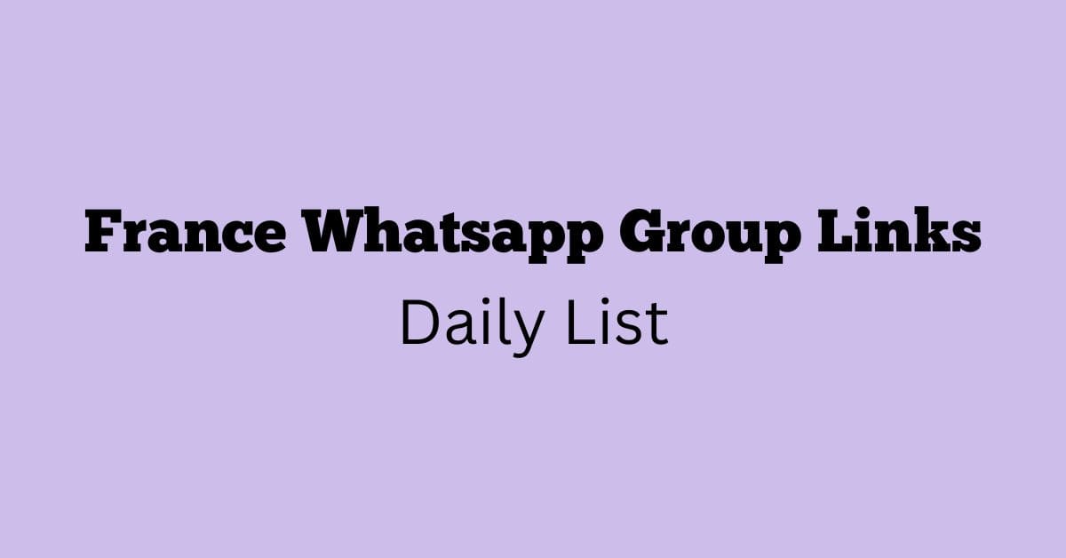 France Whatsapp Group Links Daily List