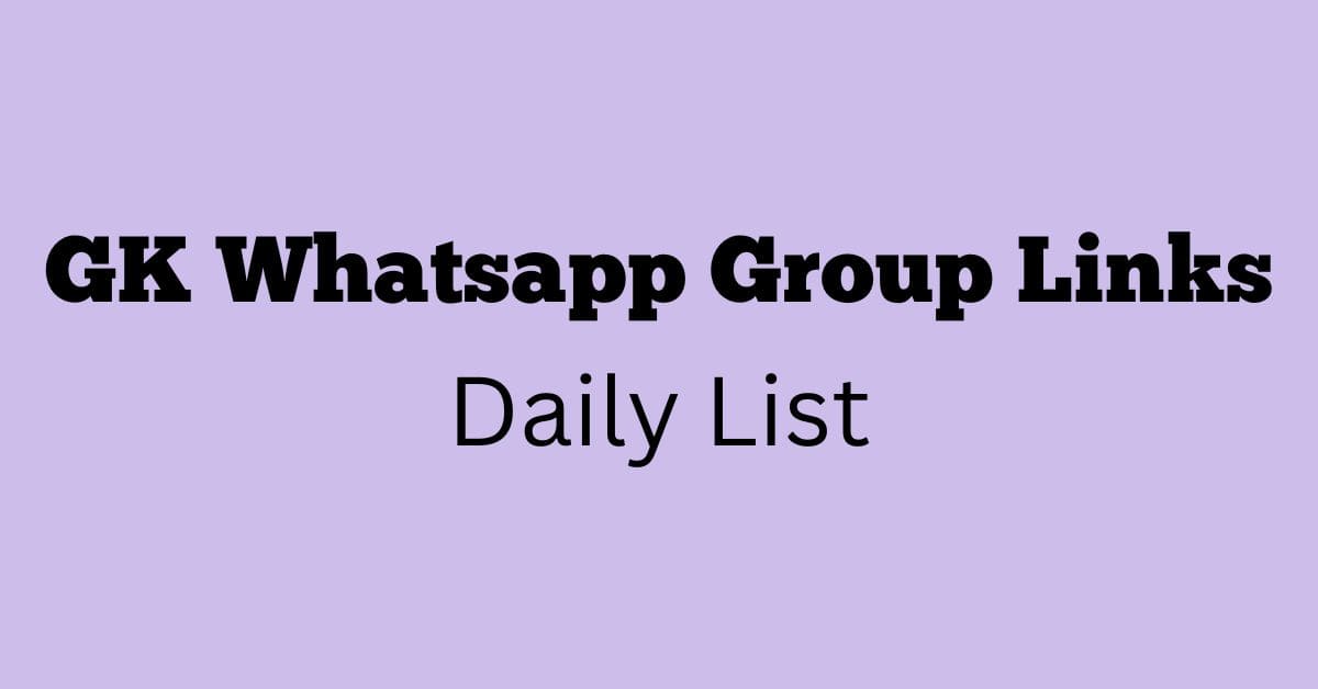 GK Whatsapp Group Links Daily List