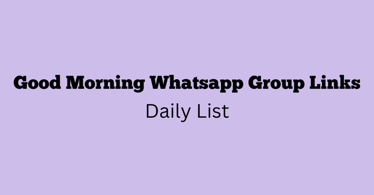 Good Morning Whatsapp Group Links Daily List