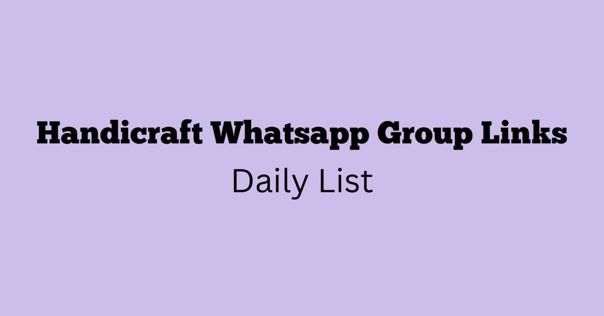 Handicraft Whatsapp Group Links Daily List