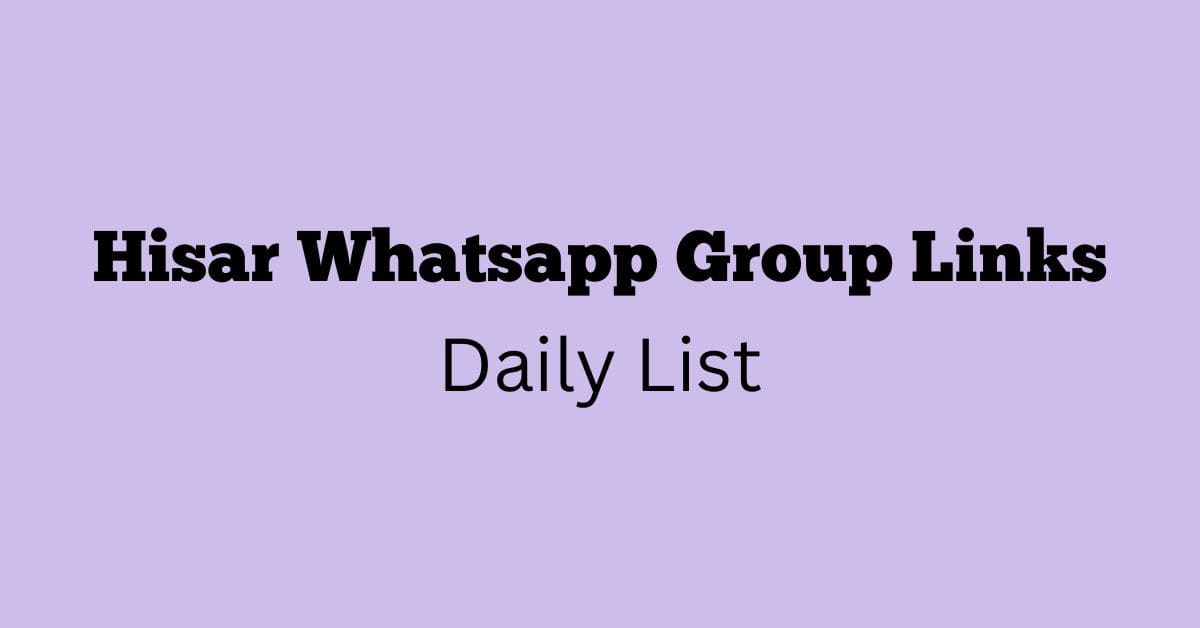 Hisar Whatsapp Group Links Daily List