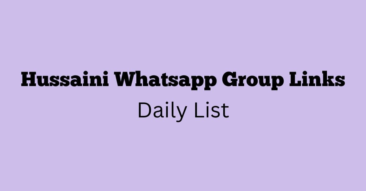 Hussaini Whatsapp Group Links Daily List